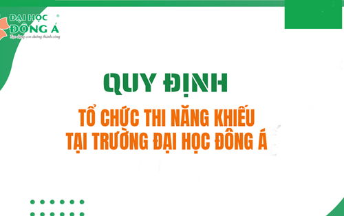 Quy định tổ chức thi năng khiếu tại Trường Đại học Đông Á